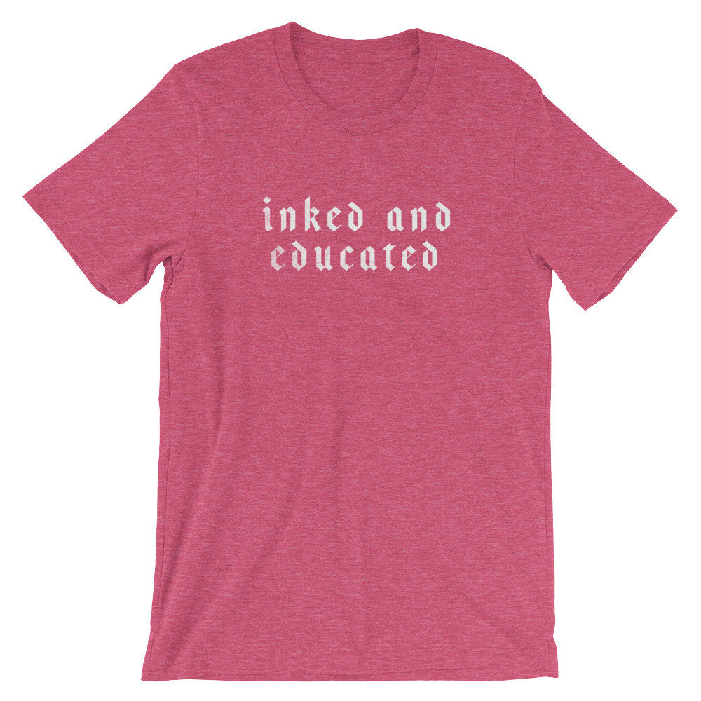 Inked And Educated Unisex Shirt -