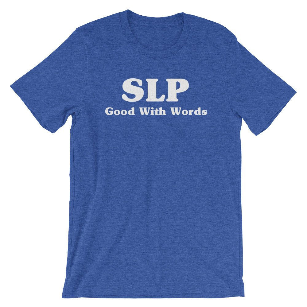 SLP Good With Words Unisex Shirt - SLP Shirt, Speech Language Pathologist Gift, Speech Pathologist, Speech Therapist Gift, Speech Therapy