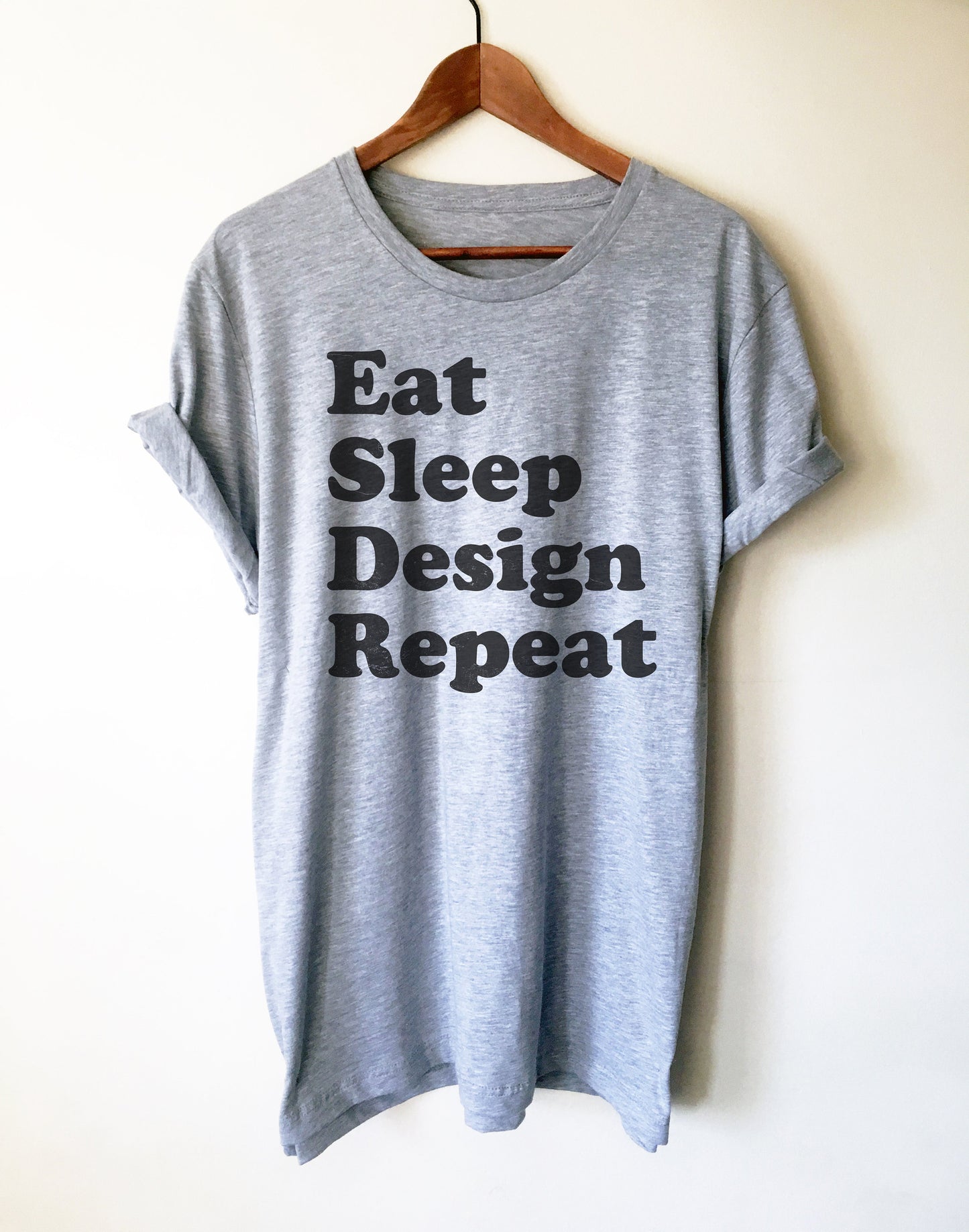Eat Sleep Design Repeat Unisex Shirt - Interior Designer Shirt, Architect Shirt, Architecture Gift, Graphic Designer Shirt, Artist Shirt