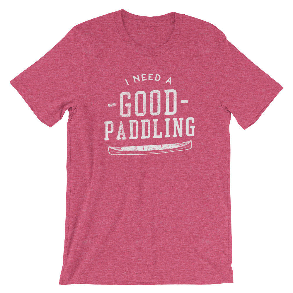 I Need A Good Paddling Unisex Shirt