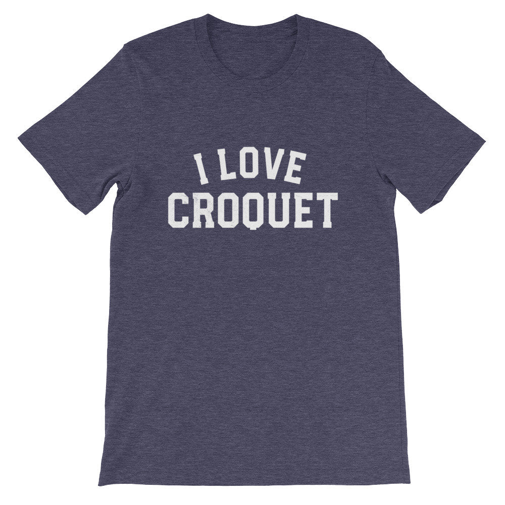 I Love Croquet Unisex Shirt - Croquet Shirt, Croquet Gift, College Shirt, College Gift, Croquet Club, Cambridge Shirt