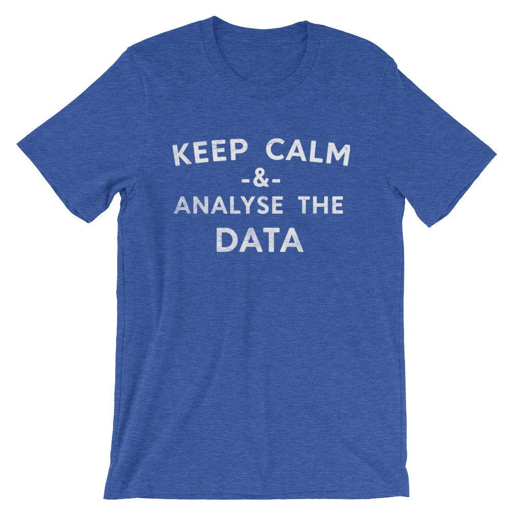 Keep Calm & Analyse The Data Unisex Shirt - Data Analyst Shirt, Data Analyst Gift, Analyst Shirt, Data Scientist Gift, Computer Science Gift