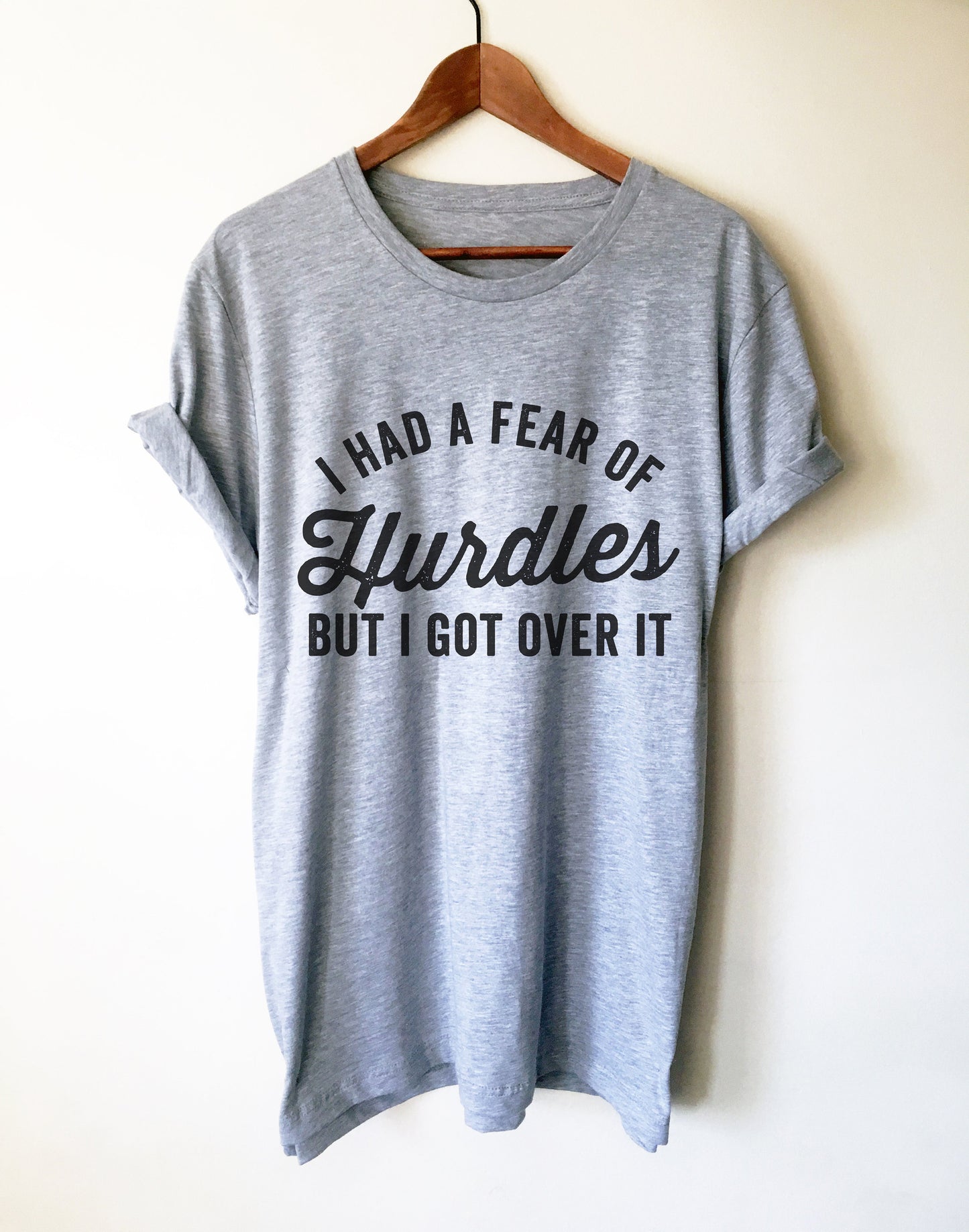 I Had A Fear Of Hurdles But I Got Over It Unisex Shirt - Hurdles Shirt, Hurdles Gift, Track Shirt, Track Gift, Track Mom, Track and Field