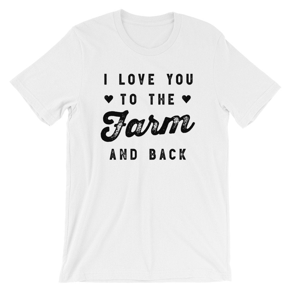 I Love You To The Farm And Back Unisex Shirt | Farm shirt | Country Shirt | Farm Wife | Farmer shirt | Farm Life | Farming shirt | Farm girl