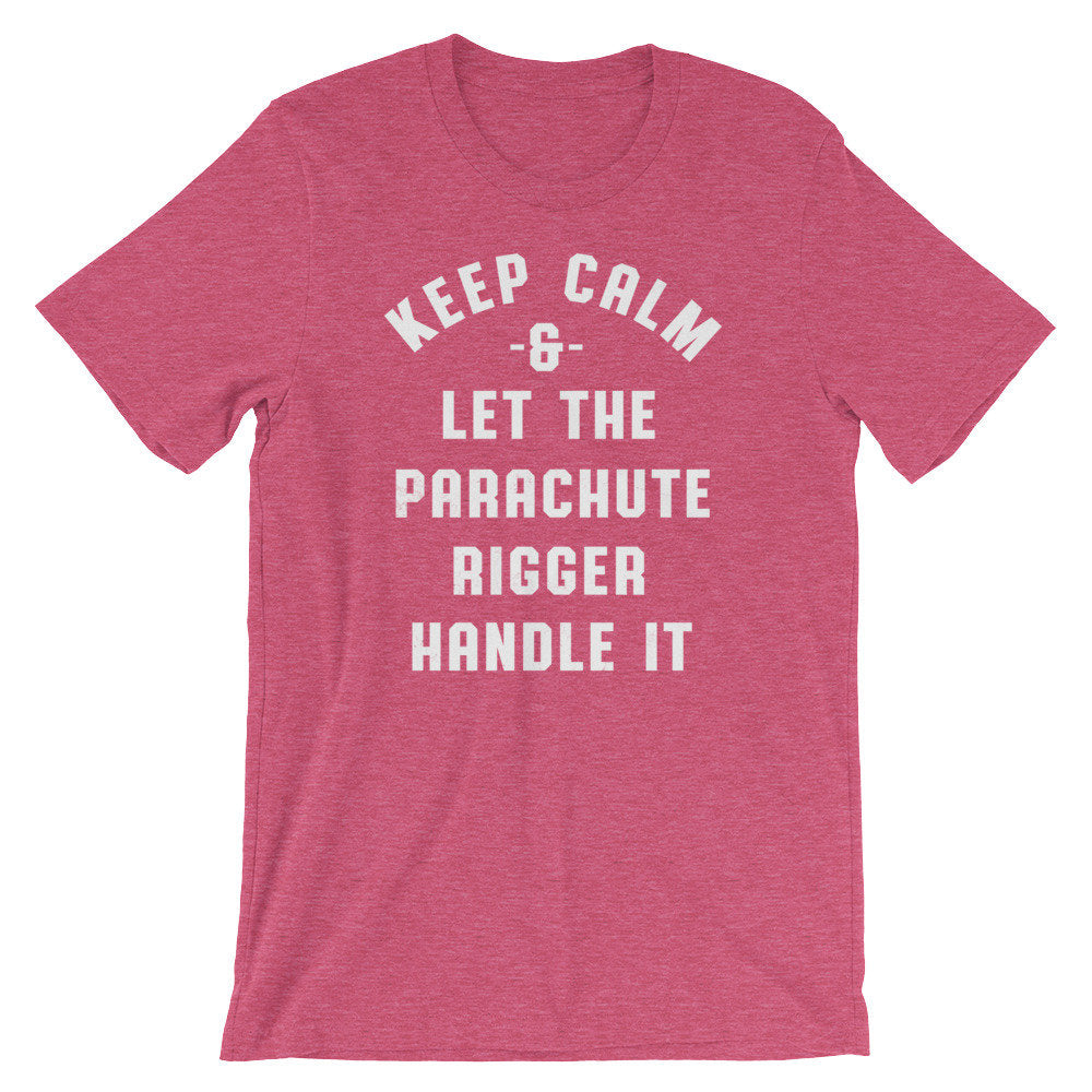 Keep Calm & Let The Parachute Rigger Handle It Unisex Shirt - Skydiving Shirt, Skydiving Gift, Parachute Shirt, Rigger Shirt