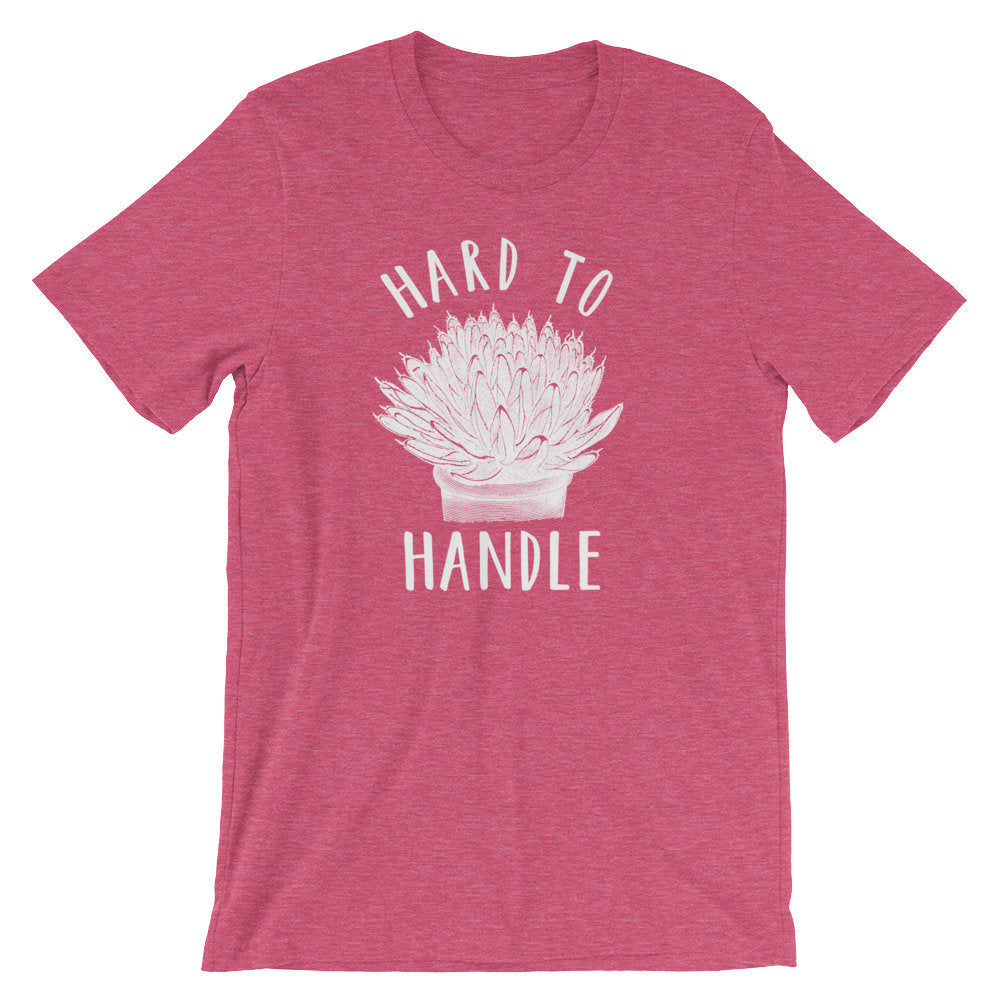 Hard To Handle Unisex Shirt - Cactus Shirt, Cactus Gift, Succulent Shirt, Succulent Gift, Gardening Shirt, Gardening Gift