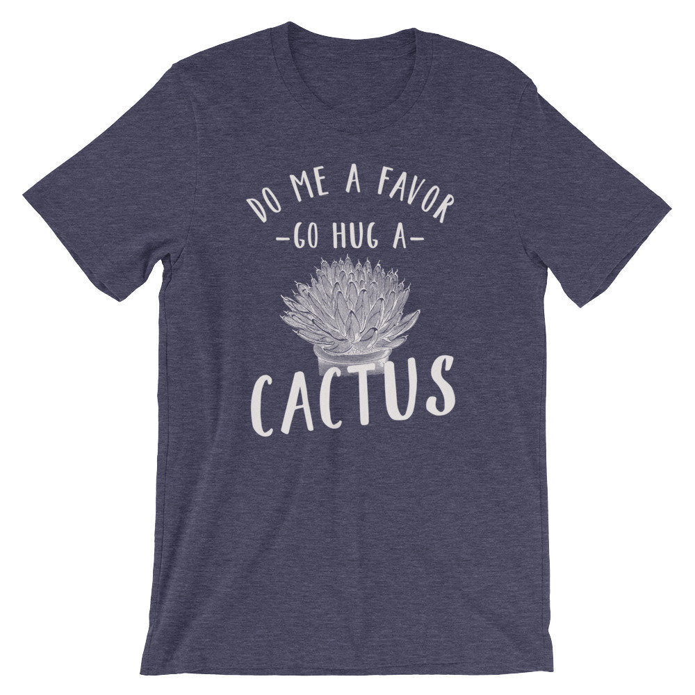 Go Hug A Cactus Unisex Shirt - Cactus Shirt, Cactus Gift, Succulent Shirt, Succulent Gift, Gardening Shirt, Gardening Gift
