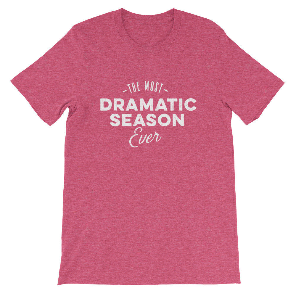 The Most Dramatic Season Ever Unisex Shirt - tv Shirt, tv Gift, tv Show Shirt, Television Shirt, Television Gift, Reality tv Shirt