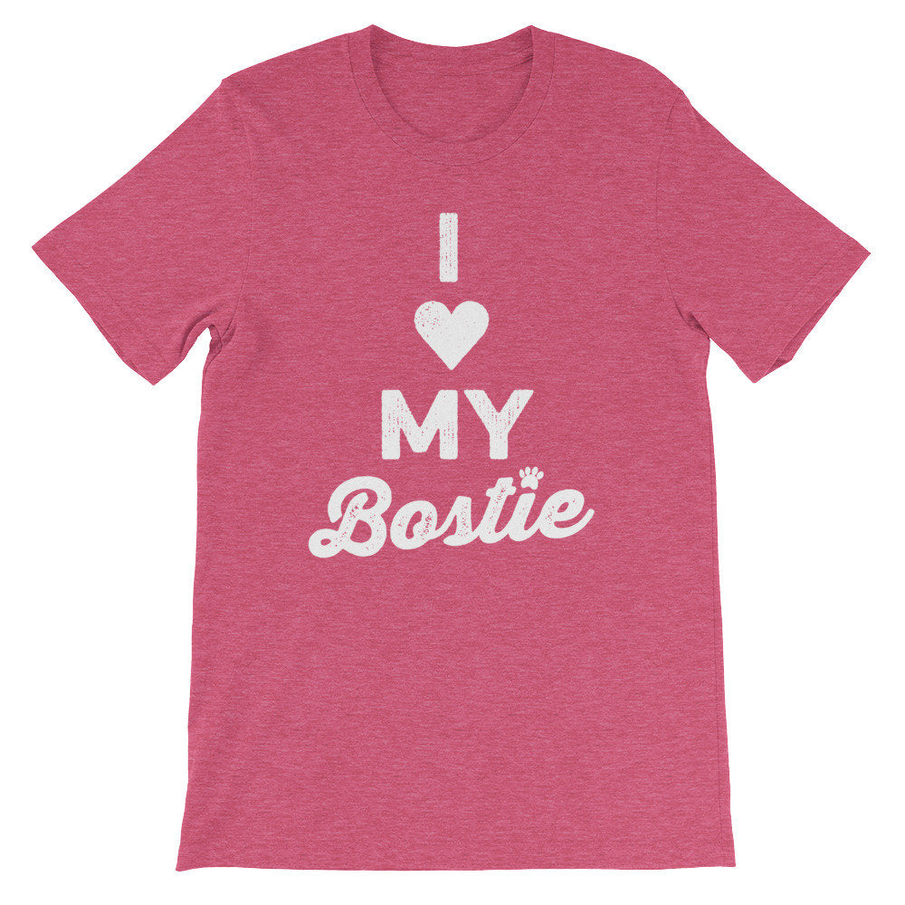 I Love My Bostie Unisex Shirt -