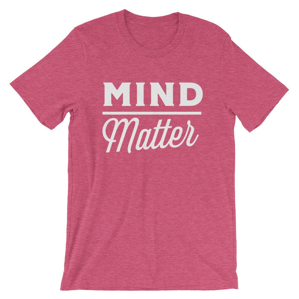 Mind Over Matter Unisex Shirt - Mindfulness Shirt, Mindfulness Gift, Mindful Shirt, Mindful Gift, PMA, Positive Attitude