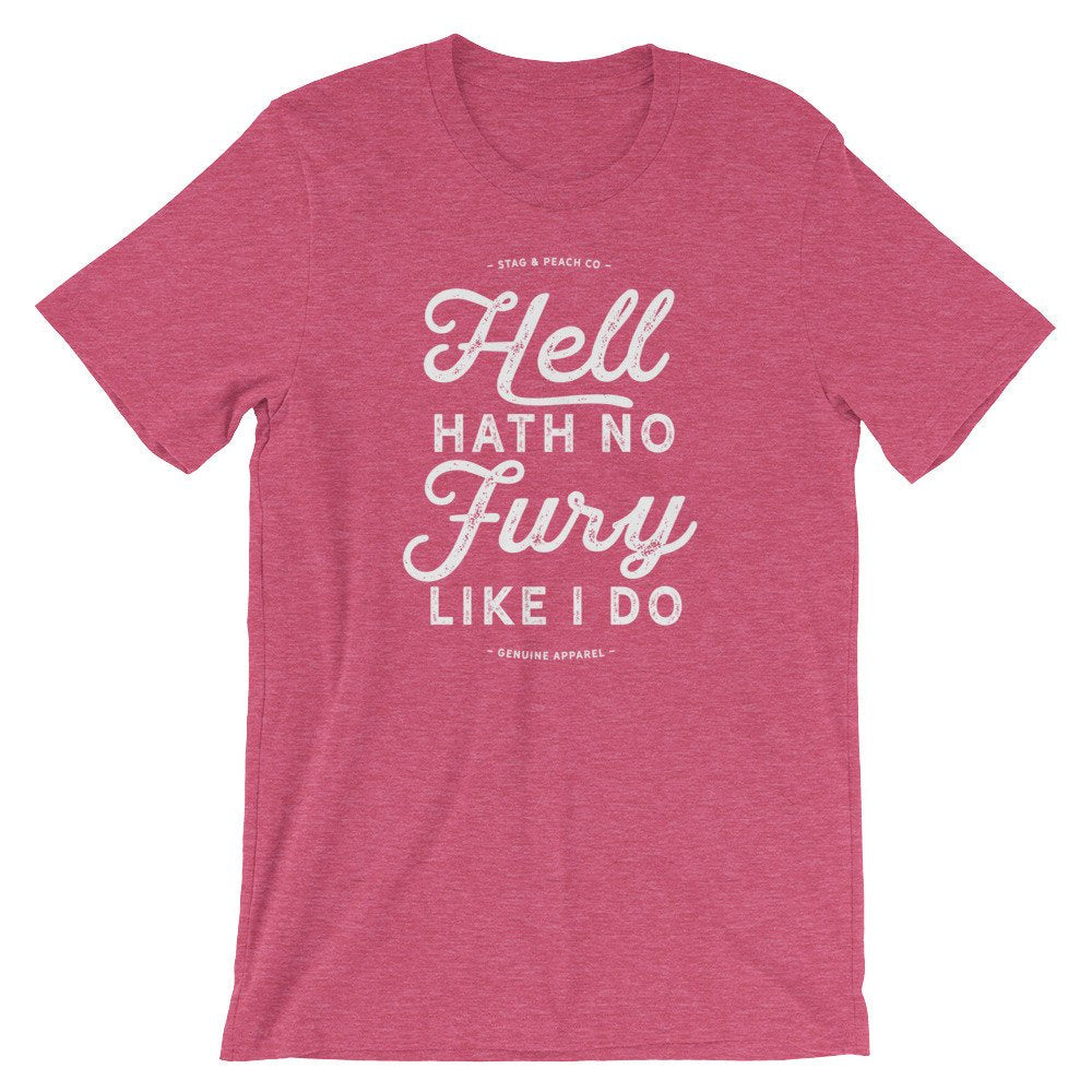 Hell Hath No Fury Like I Do Unisex Shirt - Sassy Shirt, Hot Mess, Emotional Shirt, Girlfriend Shirt, Cute But Psycho, Crazy Girl Shirt