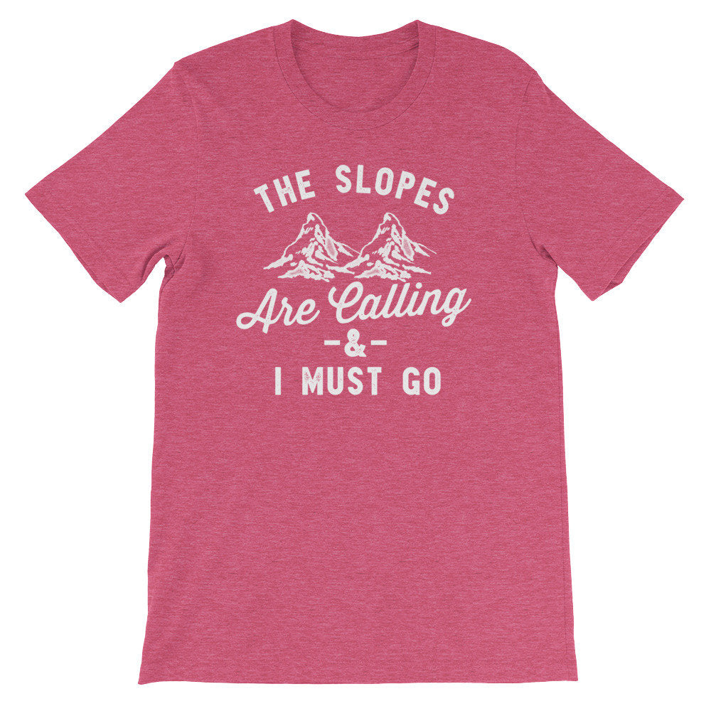 The Slopes Are Calling And I Must