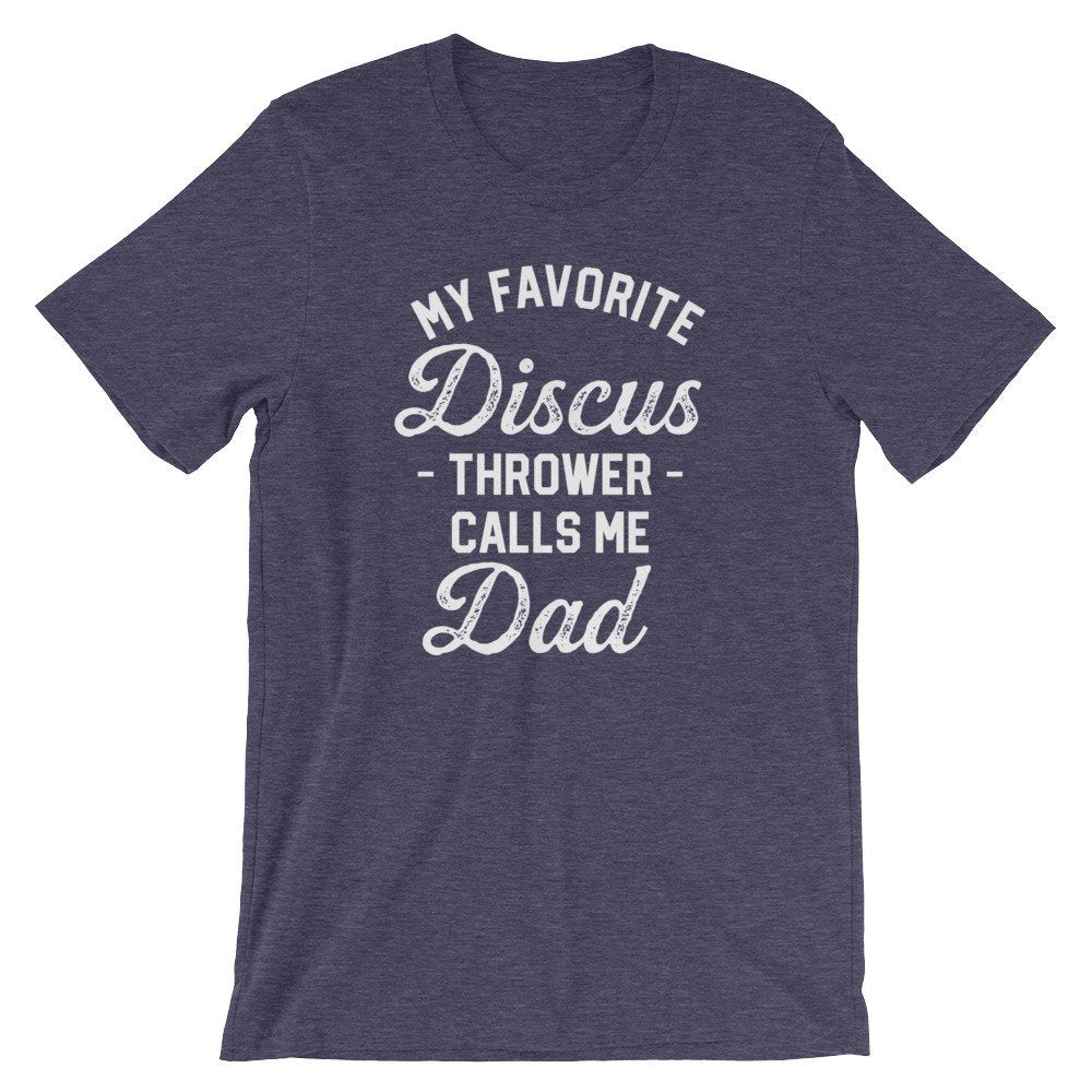 My Favorite Discus Thrower Calls Me Dad Unisex Shirt - Discus Shirt, Discus Gift, Discus Thrower, Track and Field, Sports Dad Shirt