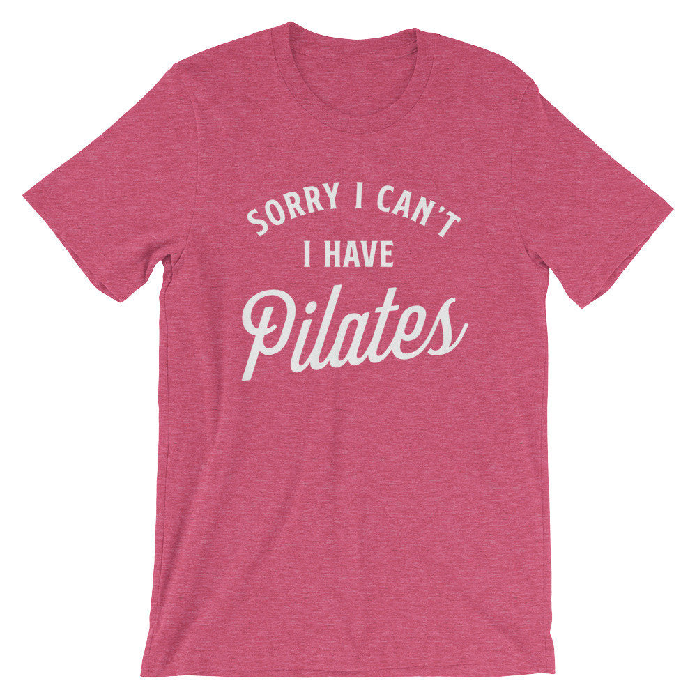 Sorry I Can’t I Have Pilates Unisex Shirt - Pilates Shirt, Pilates Gift, Pilates Clothes, Pilates Instructor, Pilates Workout