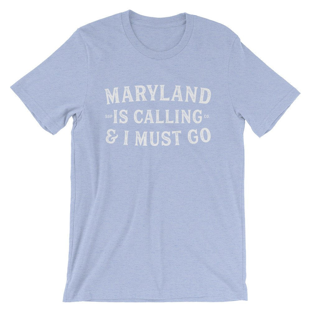 Maryland Is Calling And I Must Go Unisex Shirt - Maryland Shirt, Maryland Gift, Maryland State Shirt, Maryland Pride, Baltimore Shirt