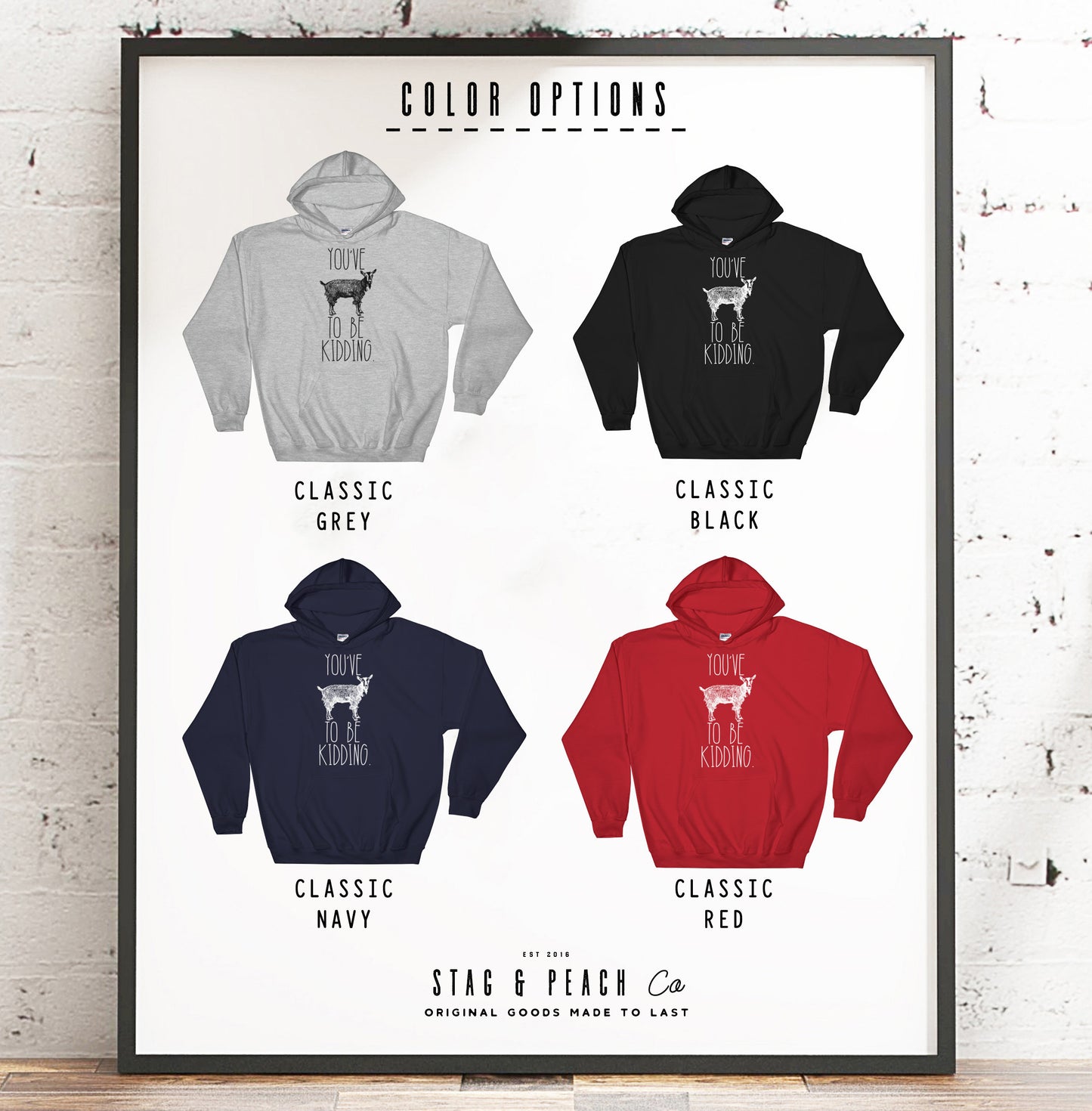 You've Goat To Be Kidding Hoodie - Goat Shirt, Farmers Market Shirt, Farm Shirt, Goat, Show Goat Shirts, Goat TShirt, Farmer Girl Gift