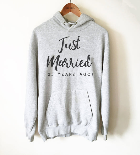 Just Married 25 Years Ago Unisex Hoodie - Silver Wedding Anniversary Gift, Marriage Celebration, 25th Anniversary, Matching Couple Shirts