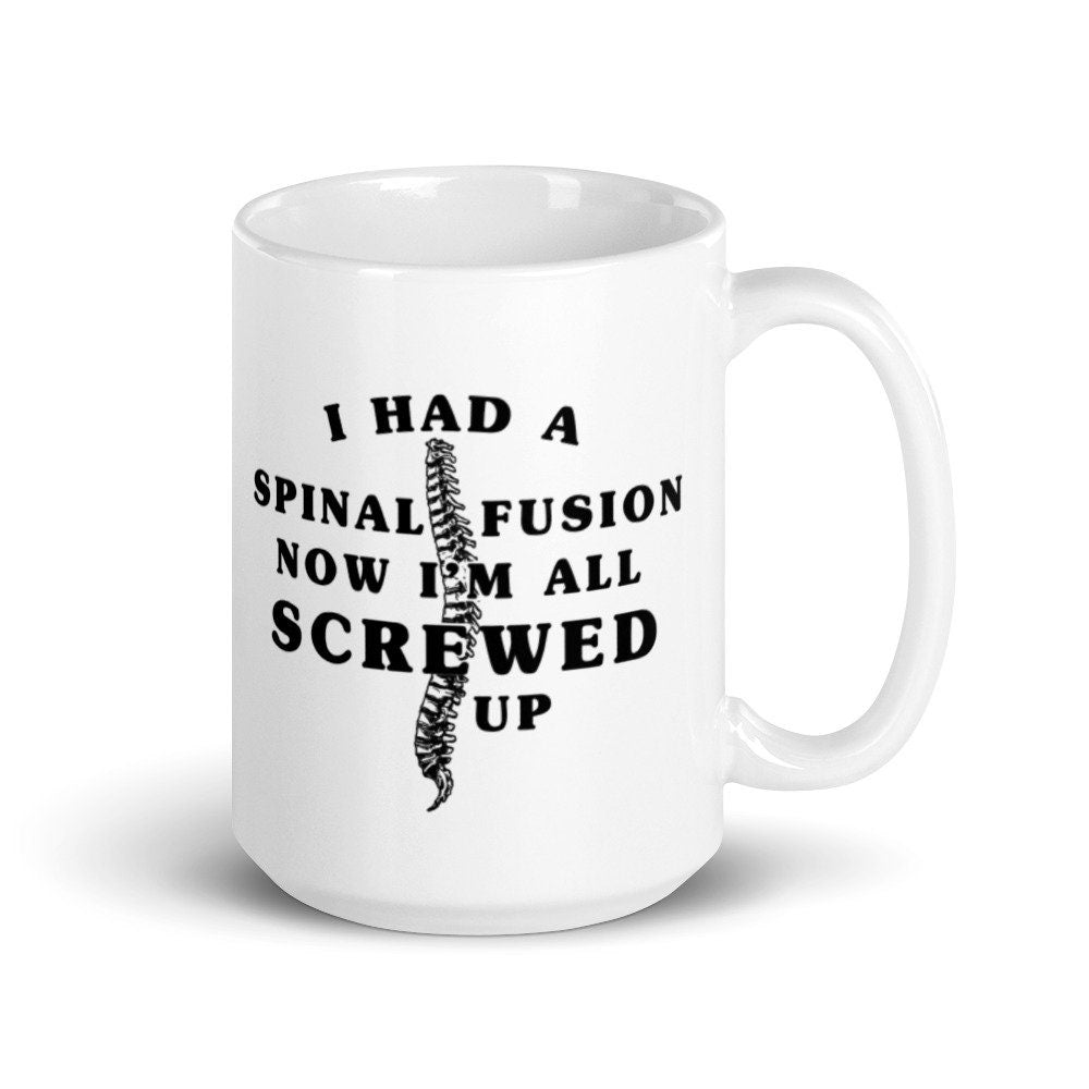 Spinal Fusion Mug - All Screwed Up, Funny Spinal Surgery Mug, Get Well Gift, Back Surgery Mug, Spinal Fusion Gift, Funny Post Surgery Gift