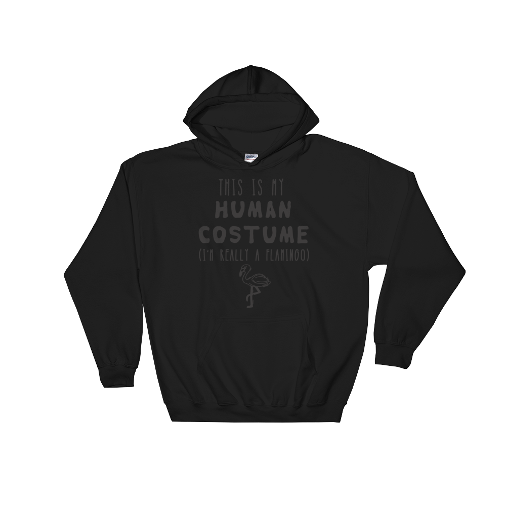 This Is My Human Costume I'm Really A Flamingo Hooded Sweatshirt
