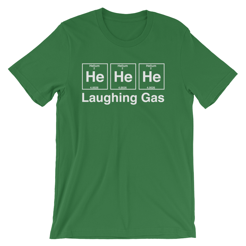 He He He Laughing Gas Unisex T-Shirt