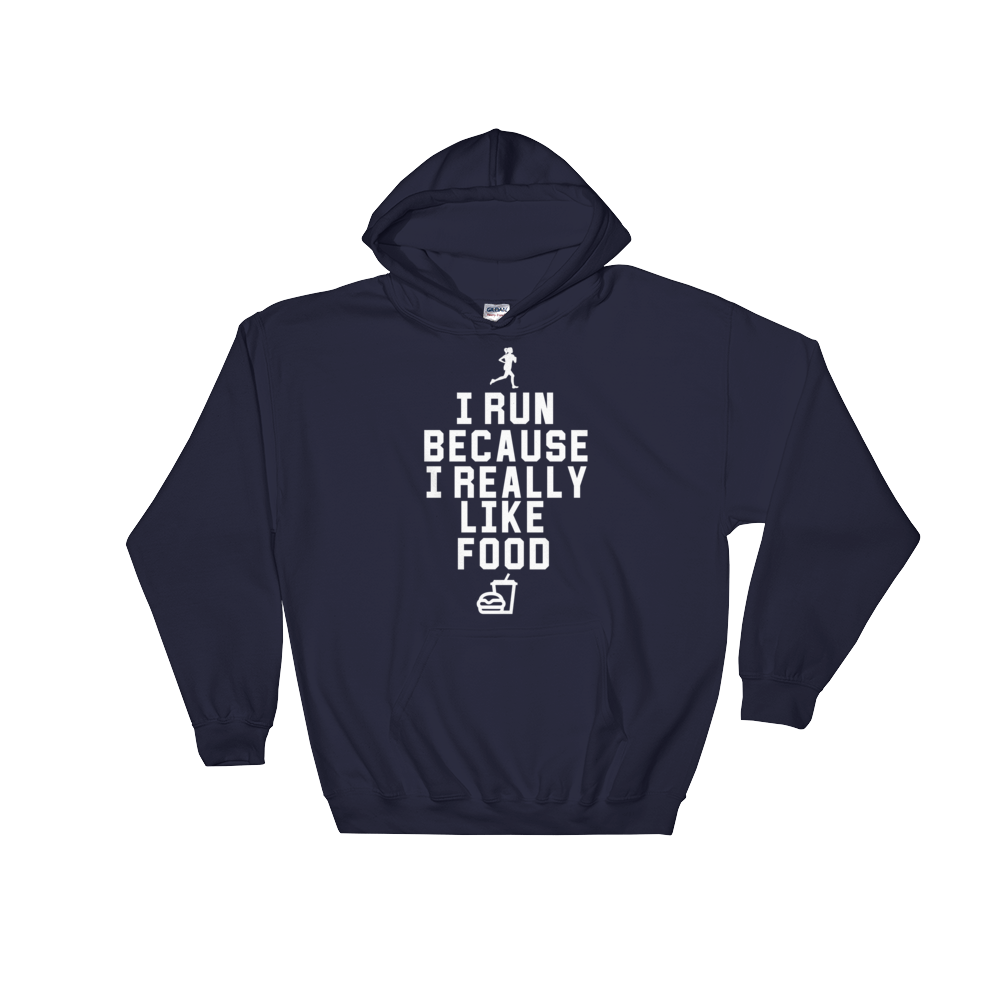 I Run Because I Really Like Food Hooded Sweatshirt