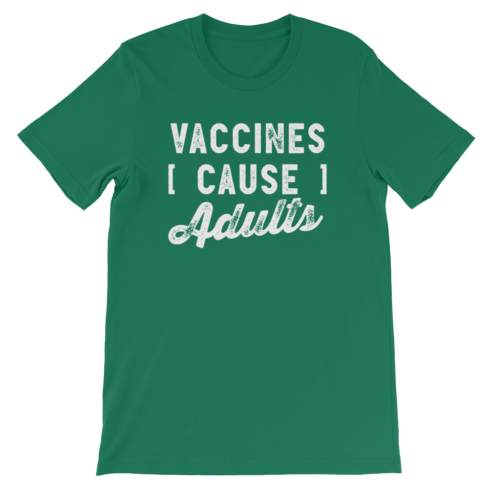 Vaccines Cause Adults Unisex Shirt