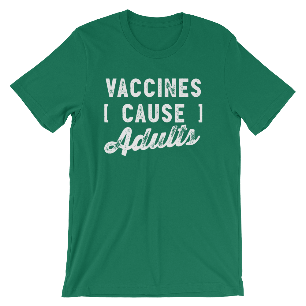 Vaccines Cause Adults Unisex Shirt