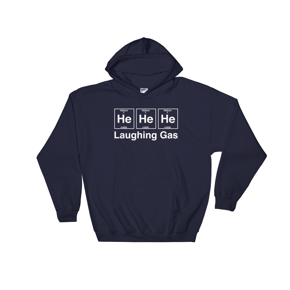 He He He Laughing Gas Hooded Sweatshirt