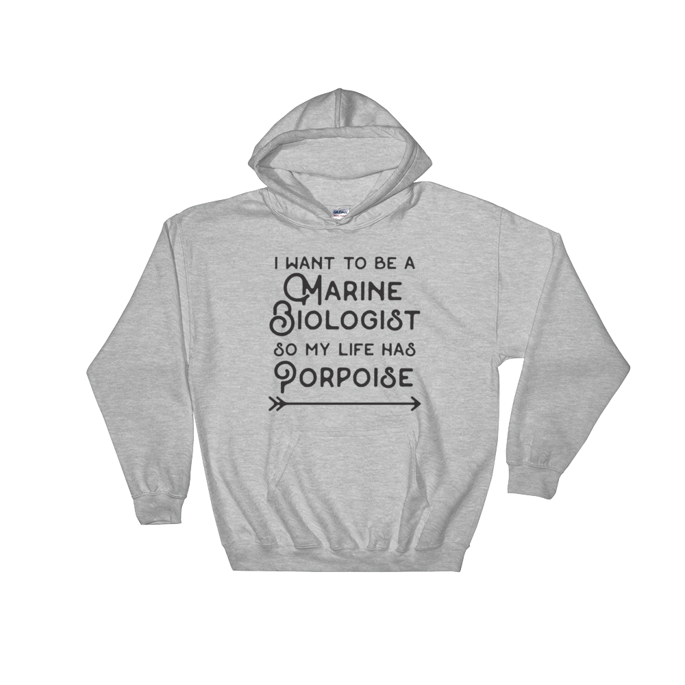 I Want To Be A Marine Biologist Hooded Sweatshirt