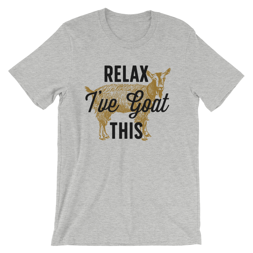 Relax I've Goat This Unisex Shirt - Goat Shirt, Farmers Market Shirt, Farm Shirt, Goat, Show Goat Shirts, Goat TShirt, Farmer Girl