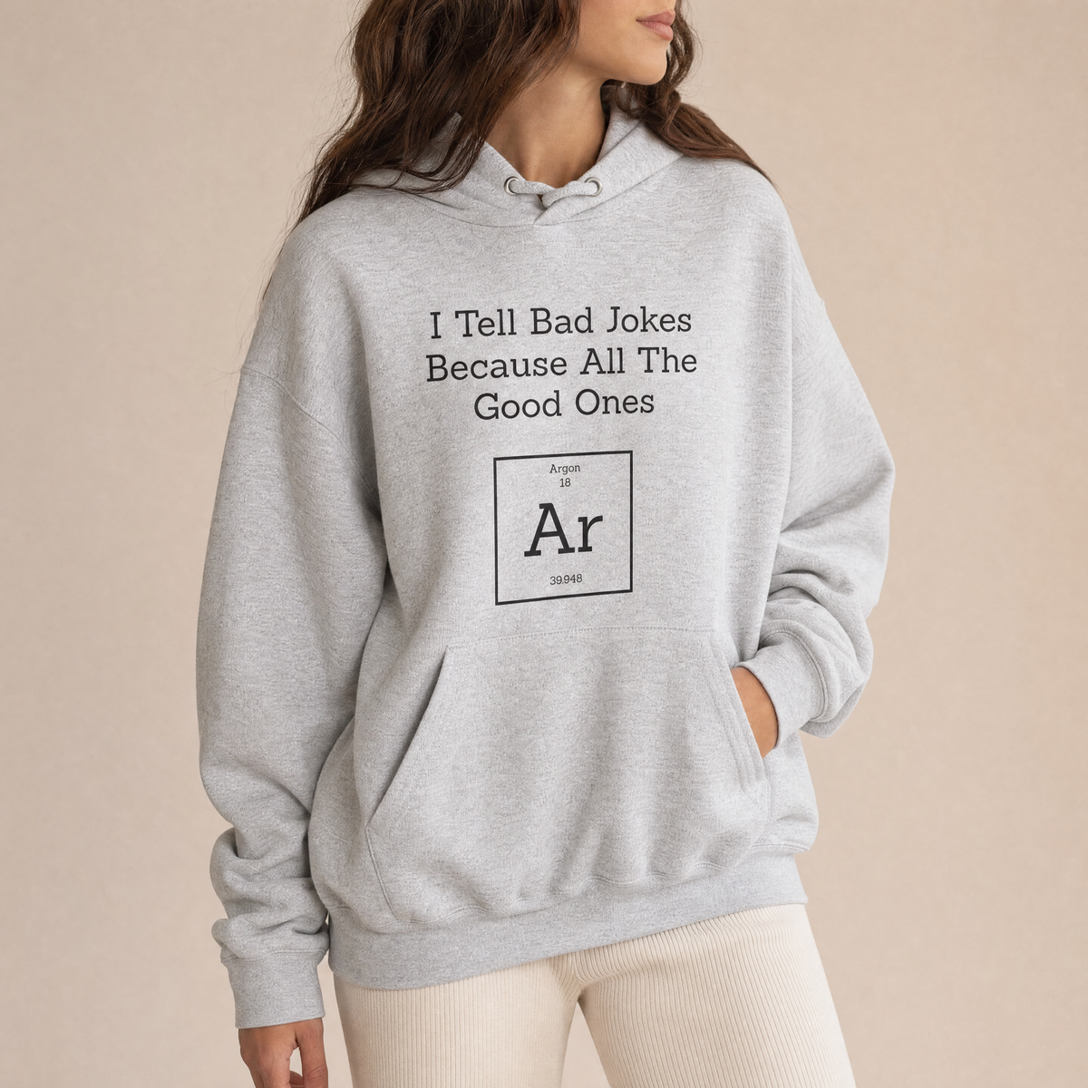 I Tell Bad Jokes Because All The Good Ones Argon Hoodie - Periodic Table Shirt, Chemistry Gift, Science Clothes, Pro Science, Science