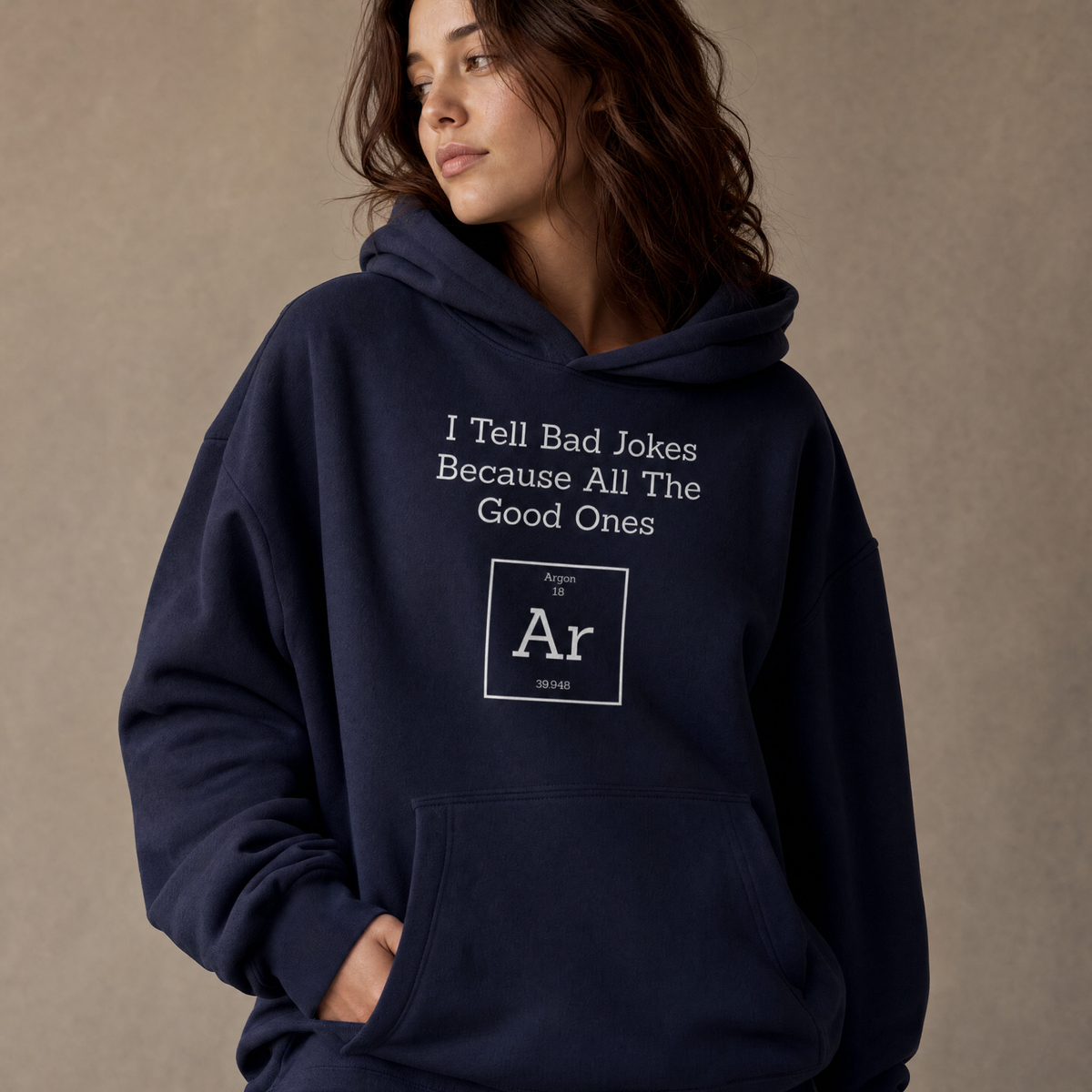 I Tell Bad Jokes Because All The Good Ones Argon Hoodie - Periodic Table Shirt, Chemistry Gift, Science Clothes, Pro Science, Science