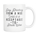 Day Drinking Mug – Funny Wine O'Clock Gift