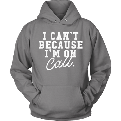 I Can't Because I'm On Call