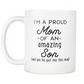 Funny Coffee Mug 'I'm A Proud Mom Of An Amazing Son (And Yes He Got Me This Mug)'