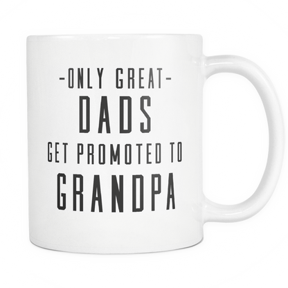 Funny Baby Announcement Coffee Mug 'Only Great Dads Get Promoted To Grandpa'
