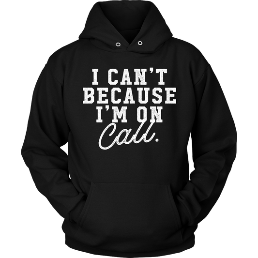 I Can't Because I'm On Call