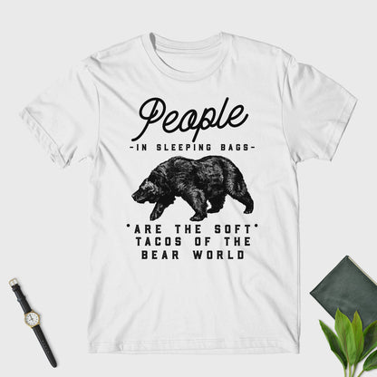 People In Sleeping Bags Are The Soft Tacos Of The Bear World Unisex T-Shirt - Mountain Bear Shirt - Taco Shirt - Camping Gift - Outdoors
