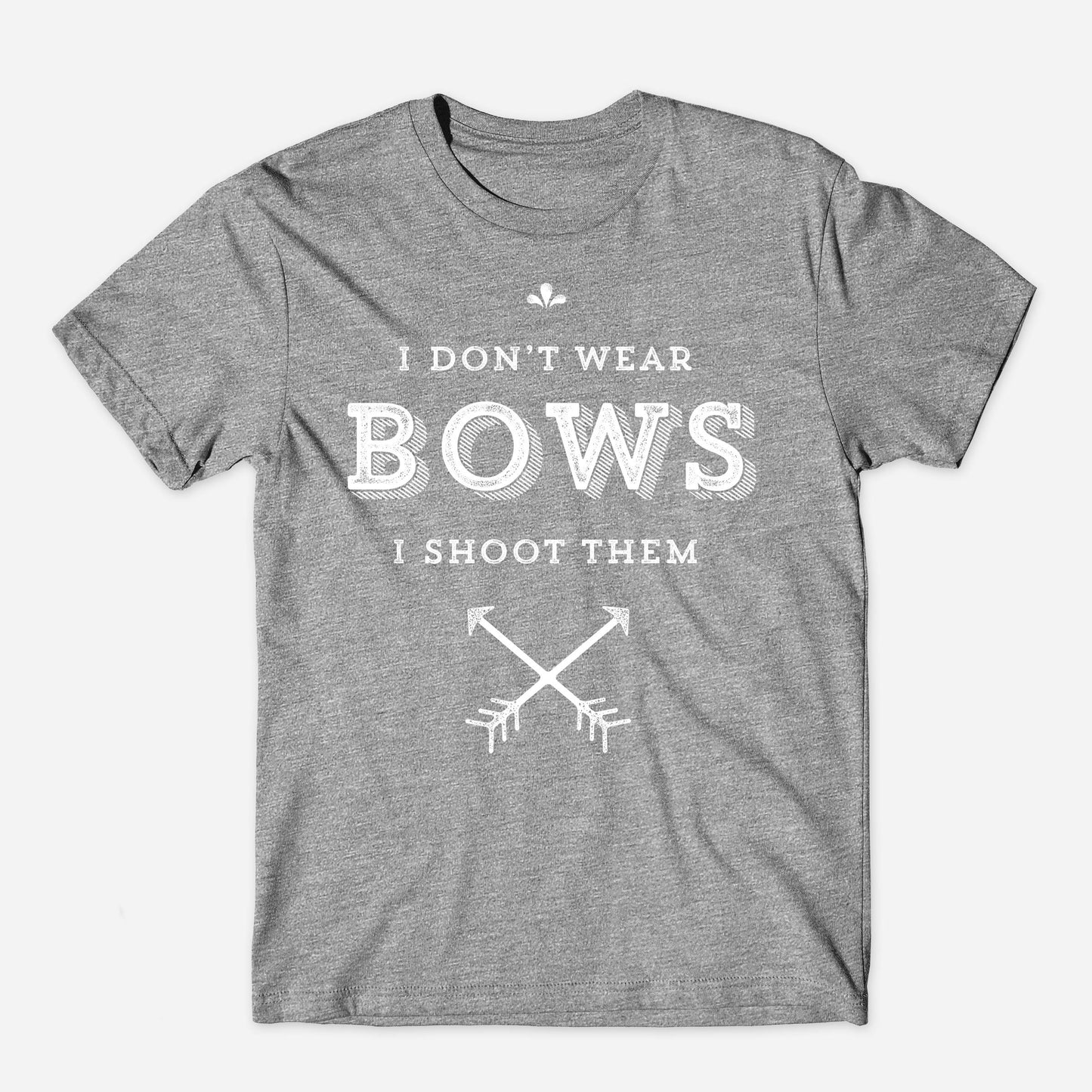 I Don't Wear Bows I Shoot Them Unisex T-Shirt - Archery Shirt - bow hunter tshirt, girls that hunt - Hunting shirt - archery gifts