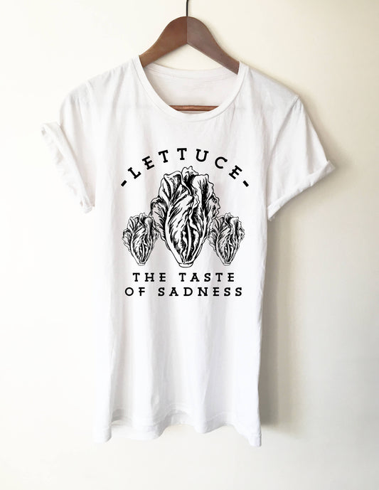 Lettuce - The Taste Of Sadness Unisex T-Shirt - Meat Eater - Foodie Gift - Food Lover - Funny Sayings - Gardening Gift - Vegan T-Shirt