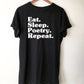 Eat Sleep Poetry Repeat Unisex T-Shirt - poetry shirt - poet shirt - Poetry Gift- Writer Shirt - poetry appreciation - funny poet - author