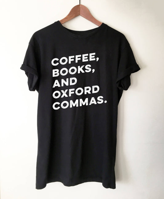 Coffee, Books & Oxford Commas Shirt - book lover t shirts - book lover gift - bookworm gift - bibliophile - Grammar Vocabulary Punctuation