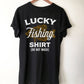 Lucky Fishing Shirt | Fishing Gift | Fisherman | Fisherman shirt | fishing gifts | funny fishing shirt | Fly Fishing | Gift for dad |