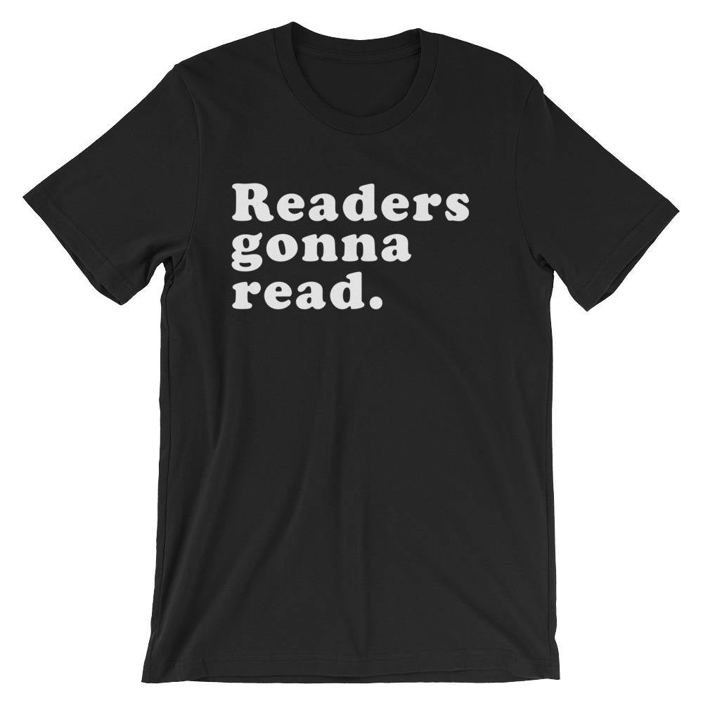 Readers Gonna Read Unisex T-Shirt - book lover t shirts - book lover gift - reading shirt - book lover gifts - bookworm gift - bibliophile - Stag & Peach Co