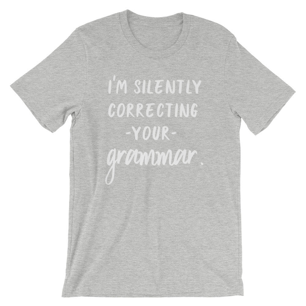 I'm Silently Correcting Your Grammar Unisex Shirt - book lover t shirts - book lover gift - bookworm gift - Grammar Vocabulary Punctuation