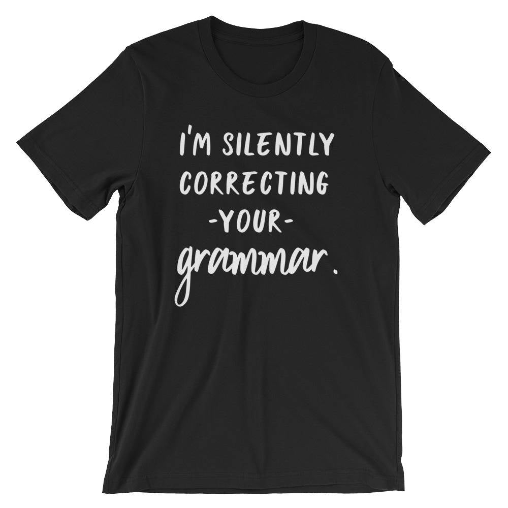 I'm Silently Correcting Your Grammar Unisex Shirt - book lover t shirts - book lover gift - bookworm gift - Grammar Vocabulary Punctuation