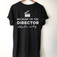 Because I'm The Director That's Why Unisex Theatre Shirt