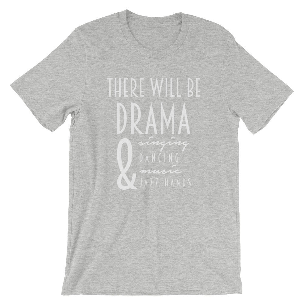 There Will Be Drama Unisex T-Shirt - - Theatre Shirt - Theatre gift - Broadway shirt - Actor shirt - Drama shirt - Actress shirt - Stag & Peach Co