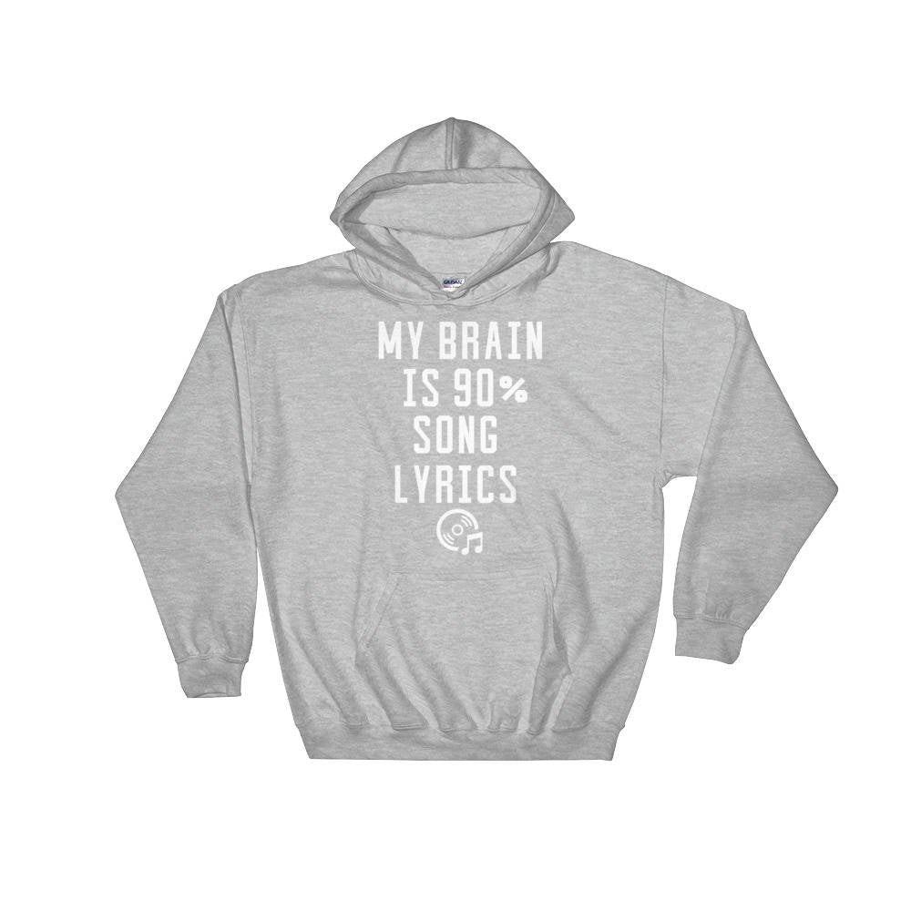 My Brain Is 90% Song Lyrics Hoodie - Music lover shirt | Music shirt | Music lover gift | Karaoke shirt | Karaoke singer | Karaoke gift
