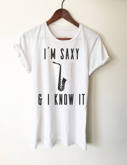 I'm Saxy & I Know It Unisex T-Shirt - Saxaphone shirt, Saxaphone gifts, Band shirts, Music puns, Music shirt, Gift for musician, music tee